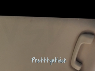Pretttynthick