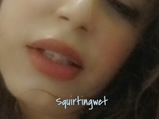 Squirtingwet